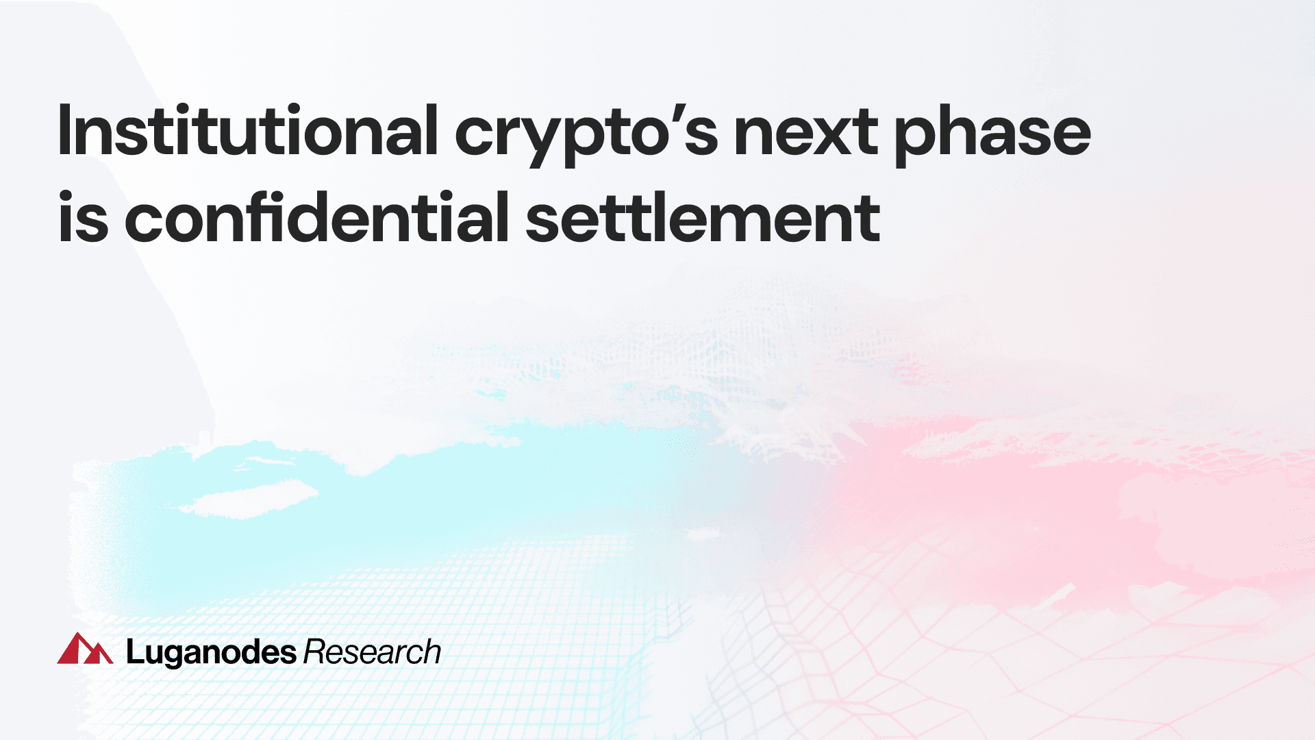Institutional Crypto's Next Phase Is Confidential Settlement 
