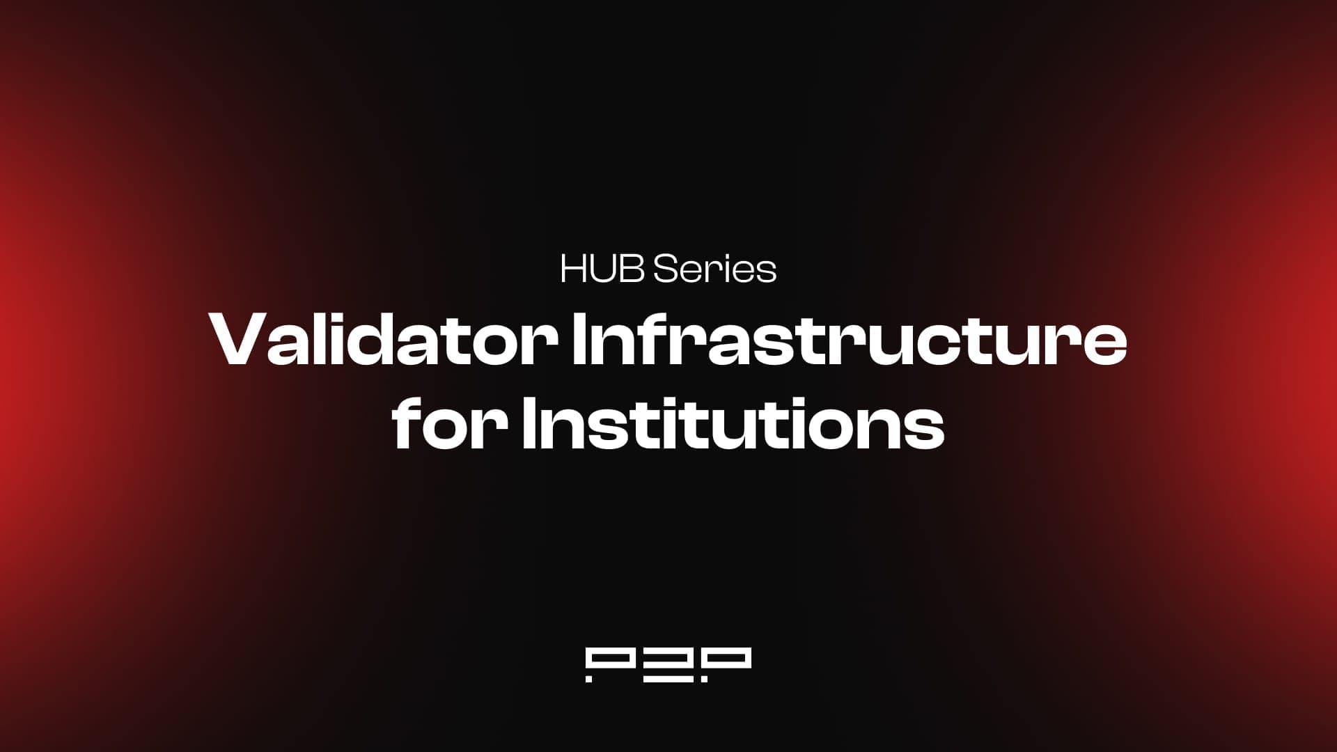 Validator Infrastructure for Institutions: A Complete Guide