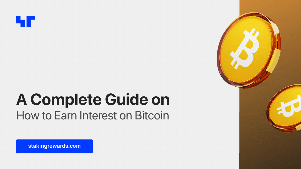 A Complete Guide on How to Earn Interest on Bitcoin