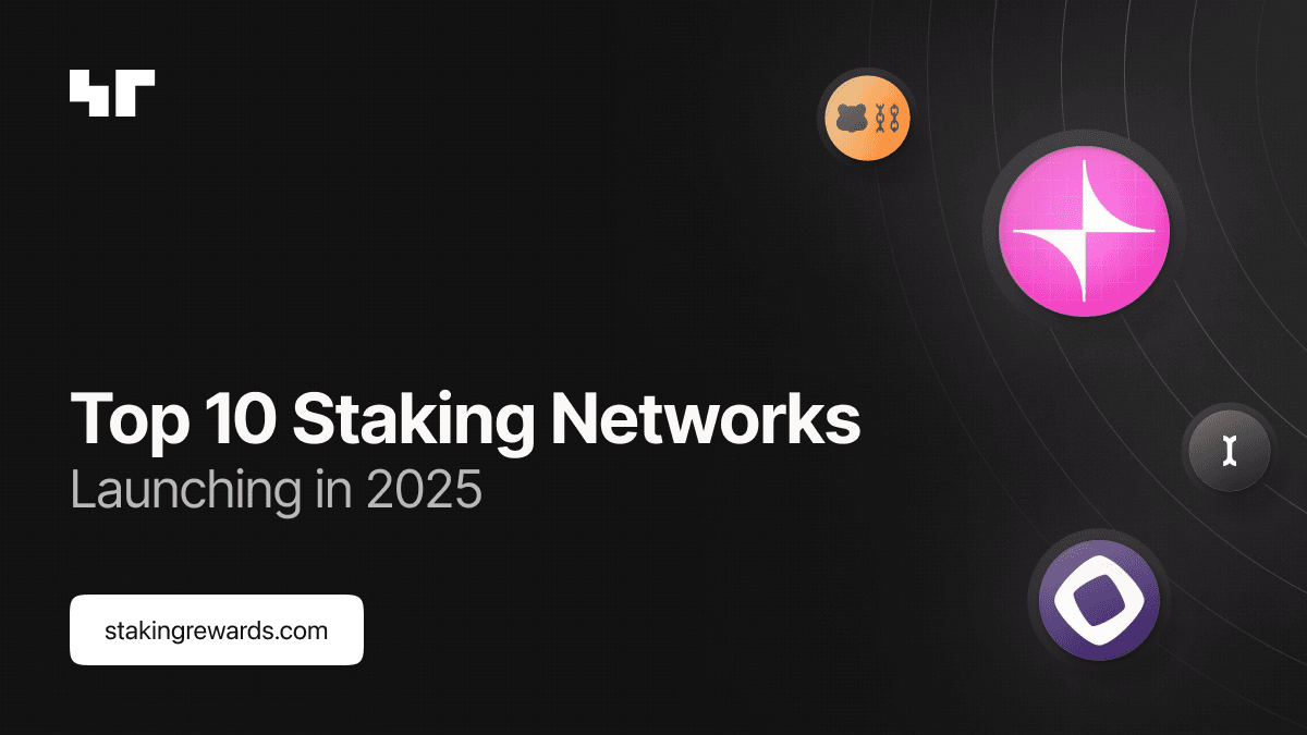 10 Top Staking Networks Launching in 2025